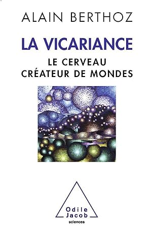 Bild des Verkufers fr la vicariance ; le cerveau crateur de mondes zum Verkauf von Chapitre.com : livres et presse ancienne