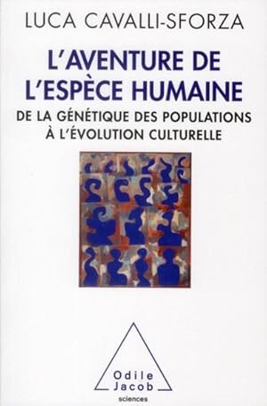 l'aventure de l'espèce humaine ; de la génétique des populations à l'évolution culturelle