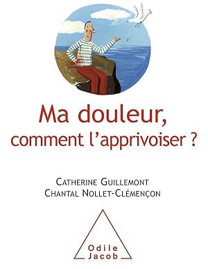 ma douleur, comment l'apprivoiser