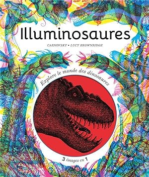 illuminosaures ; explore le monde des dinosaures