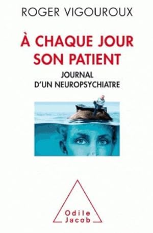 à chaque jour son patient ; journal d'un neuropsychiatre