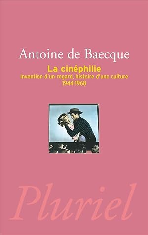 la cinéphilie ; invention d'un regard, histoire d'une culture ; 1944-1968
