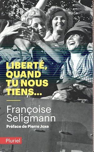 liberté, quand tu nous tiens.