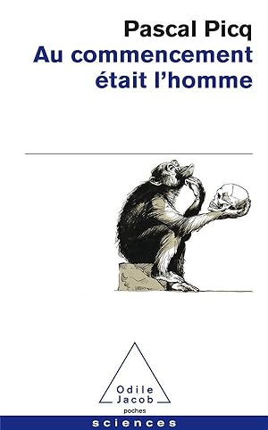 Bild des Verkufers fr au commencement tait l'homme ; de Touma  cro-magnon zum Verkauf von Chapitre.com : livres et presse ancienne