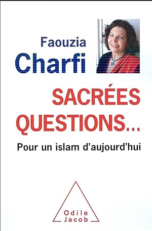 sacrées questions ; pour un islam aujourd'hui