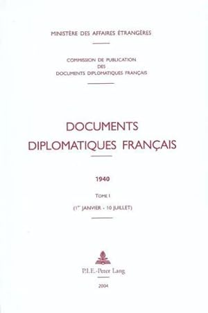 Image du vendeur pour Documents diplomatiques franais, 1940-1954. 1. Documents diplomatiques franais. Tome I, 1er janvier-10 juillet. Volume : 1940 mis en vente par Chapitre.com : livres et presse ancienne