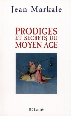Prodiges et secrets du Moyen âge