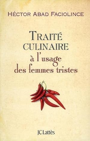 Image du vendeur pour Traité culinaire à l'usage des femmes tristes mis en vente par Chapitre.com : livres et presse ancienne