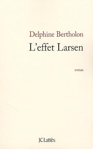 Image du vendeur pour L'effet Larsen mis en vente par Chapitre.com : livres et presse ancienne