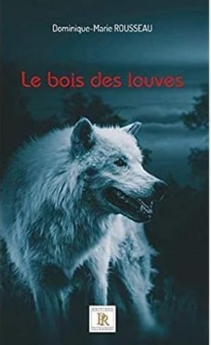 Bild des Verkufers fr le bois des louves zum Verkauf von Chapitre.com : livres et presse ancienne