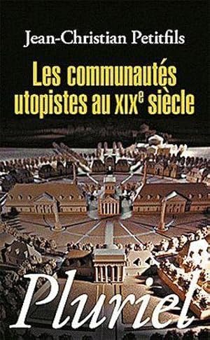 Bild des Verkufers fr les communauts utopistes au XIXe sicle zum Verkauf von Chapitre.com : livres et presse ancienne