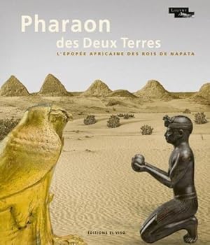 Bild des Verkufers fr pharaon des Deux Terres : l'pope africaine des rois de Napata zum Verkauf von Chapitre.com : livres et presse ancienne