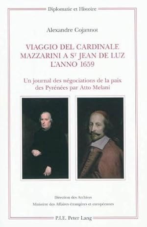 viaggio del cardinale mazzarini a st jean de luz l'anno 1659 - un journal des negociations de la pai