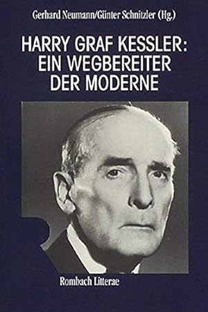 Seller image for Harry Graf Kessler. Ein Wegbereiter der Moderne. Gerhard Neumann/Gnter Schnitzler (Hg.) / Rombach Wissenschaften / Reihe Litterae ; Bd. 37 for sale by ACADEMIA Antiquariat an der Universitt