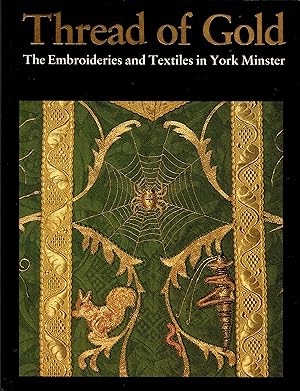 Threads of Gold: The Embroideries and Textiles in York Minster