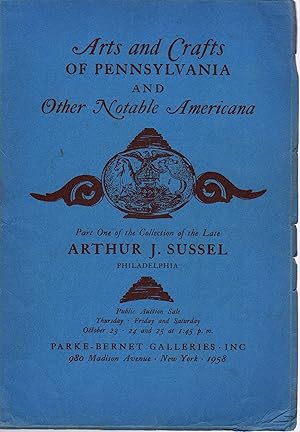 The Collection of the Late Arthur J. Sussel, Philadelphia: Part One, October 23, 24, & 25, 1958; ...