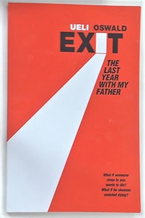 Seller image for Exit. The Last Year with My Father. for sale by Plurabelle Books Ltd