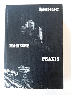 Magische Praxis : Magisch-mystische Schulung in Theorie und Praxis. (Die magischen Handbücher Ban...