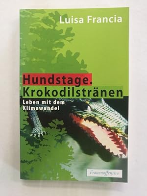 Seller image for Hundstage. Krokodilstrnen : Leben mit dem Klimawandel. for sale by Antiquariat Mander Quell