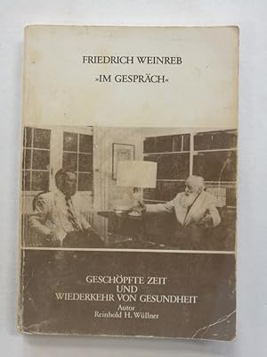 Buchreihe Friedrich Weinreb "Im Gespräch"; Teil: Bd. 2., Geschöpfte Zeit und Wiederkehr von Gesun...