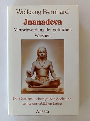 Jnanadeva. Menschwerdung der göttlichen Weisheit