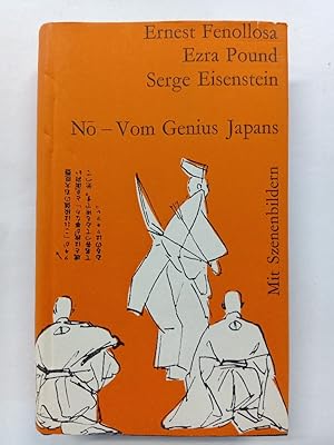 NÅ - vom Genius Japans. Ezra Pound ; Ernest Fenollosa ; Serge Eisenstein. [Hrsg. u. eingeleitet ...