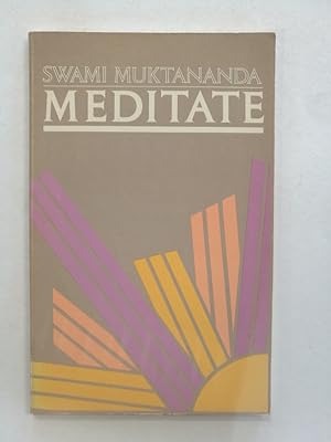 Seller image for Meditate : Foreword by Joseph Chilton Pearce. Preface by Marsha Mason. Edited with an Afterword by Sally Kempton. for sale by Antiquariat Mander Quell