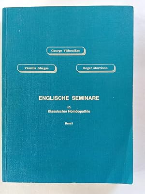 Englische Seminare in klassischer Homöopathie; Teil: Bd. 1.