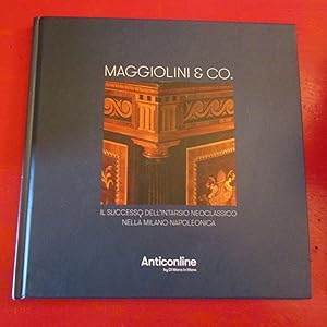 Bild des Verkufers fr Maggioli & Co. Il successo dell'intarsio neoclassico nella Milano Napoleonica zum Verkauf von Antonio Pennasilico