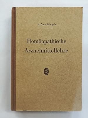 Homöopathische Arzneimittellehre. von / Stiegele, Alfons: Klinische Homöopathie ; Bd. 2