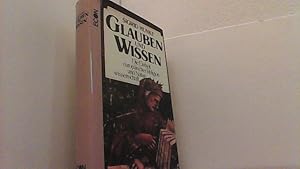 Glauben und Wissen. Die Einheit europäischer Religion und Naturwissenschaft.