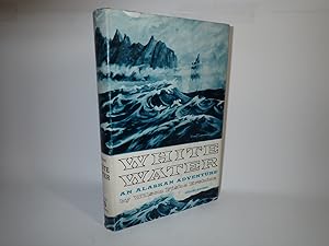Seller image for White Water, An Alaskan Adventure, Wilson Fiske Erskine, Abelard-Schuman 1960 for sale by Devils in the Detail Ltd