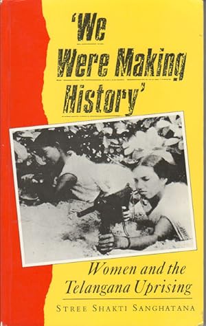 Seller image for We Were Making History.'. Life Stories of Women in the Telangana People's Struggle. for sale by Asia Bookroom ANZAAB/ILAB