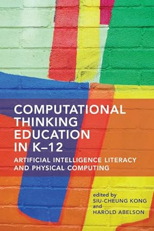 Imagen del vendedor de Computational Thinking Education in K-12 : Artificial Intelligence Literacy and Physical Computing a la venta por GreatBookPrices