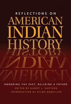 Seller image for Reflections on American Indian History : Honoring the Past, Building a Future for sale by GreatBookPrices