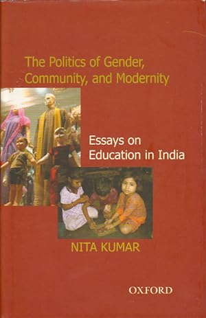 Politics of Gender, Community, and Modernity. Essays on Education in India.