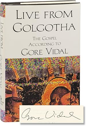 Bild des Verkufers fr Live from Golgotha: The Gospel According to Gore Vidal (Signed First Edition) zum Verkauf von Royal Books, Inc., ABAA