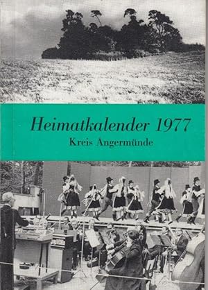 Immagine del venditore per Heimatkalender 1977 fr den Kreis Angermnde. Aus dem Inhalt: Max Gorki: Die Kraft der Arbeit / Bertold Brecht: Forscht, bis ihr wit / Erwin Bartelt: Freilchtbhne Stendell / W. Dittberner: Die Vogelberingung / Heinz-Diter Krausch: Der Pimpinellenberg bei Oderberg u.a. venduto da Antiquariat Carl Wegner