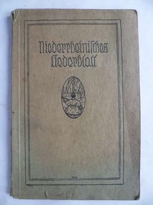 Niederrheinisches Liederblatt. Mit Unterstützung von Karl Doetsch und Hermann Ziegler im Gau Rhei...