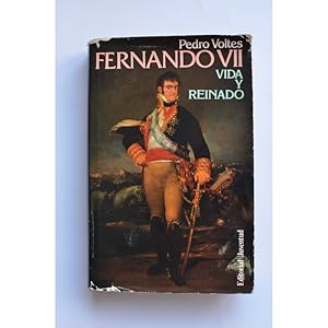 Fernando VII : vida y reinado