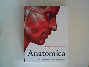 Bild des Verkufers fr ANATOMICA - Krper und Gesundheit - Das komplette Nachschlagewerk zum Verkauf von ANTIQUARIAT FRDEBUCH Inh.Michael Simon