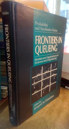 Seller image for Frontiers in Queueing. Models and Applications In Science and Engineering. for sale by Antiquariat Thomas Nonnenmacher