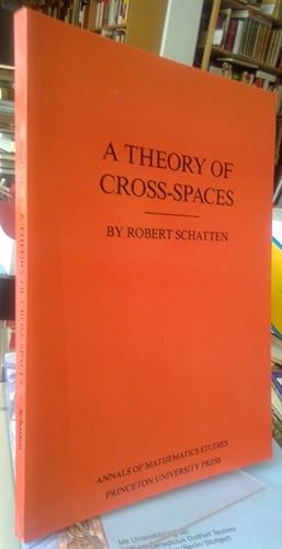 A Theory of Cross-Spaces.