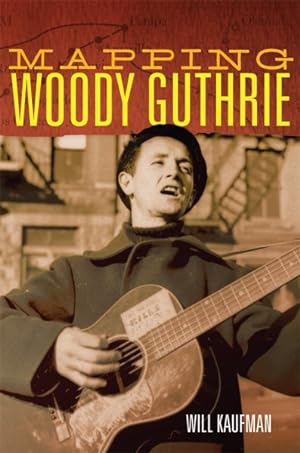 Bild des Verkufers fr Mapping Woody Guthrie zum Verkauf von GreatBookPrices