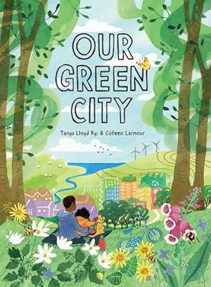Seller image for Our Green City by Kyi, Tanya Lloyd [Hardcover ] for sale by booksXpress
