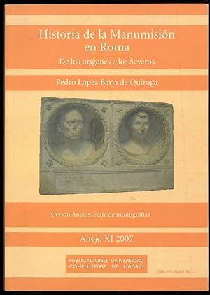 Historia de la manumisiòn en Roma. De los orìgenes a los Severos.