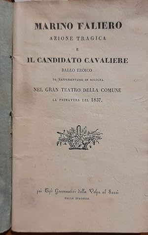 Marino Faliero azione tragica e il candidato cavaliere. ballo eroico da rappresentarsi in Bologna...