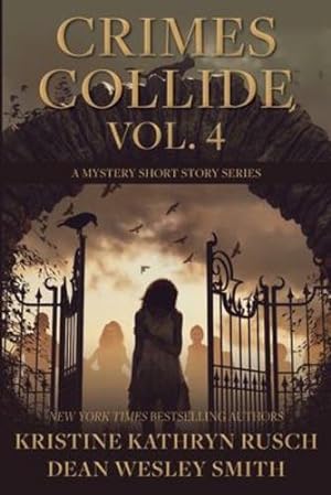 Seller image for Crimes Collide, Vol. 4: A Mystery Short Story Series by Rusch, Kristine Kathryn, Smith, Dean Wesley [Paperback ] for sale by booksXpress