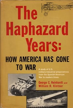 Imagen del vendedor de The Haphazard Years: How America Has Gone to War a la venta por Clausen Books, RMABA