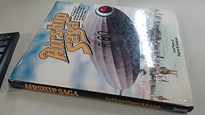 Seller image for Airship Saga: The History of Airships Seen Through the Eyes of the Men Who Designed, Built and Flew Them for sale by BoundlessBookstore